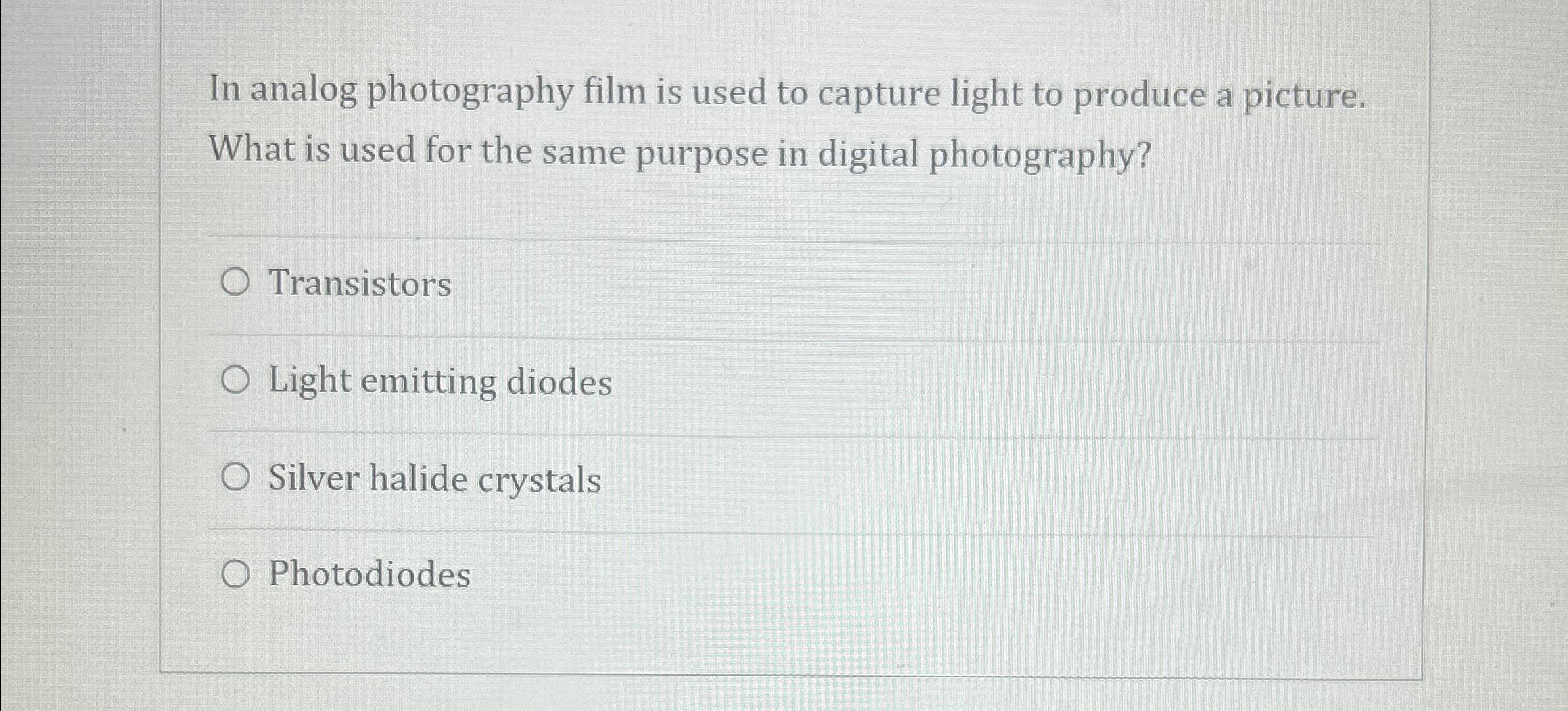 In analog photography film is used to capture
