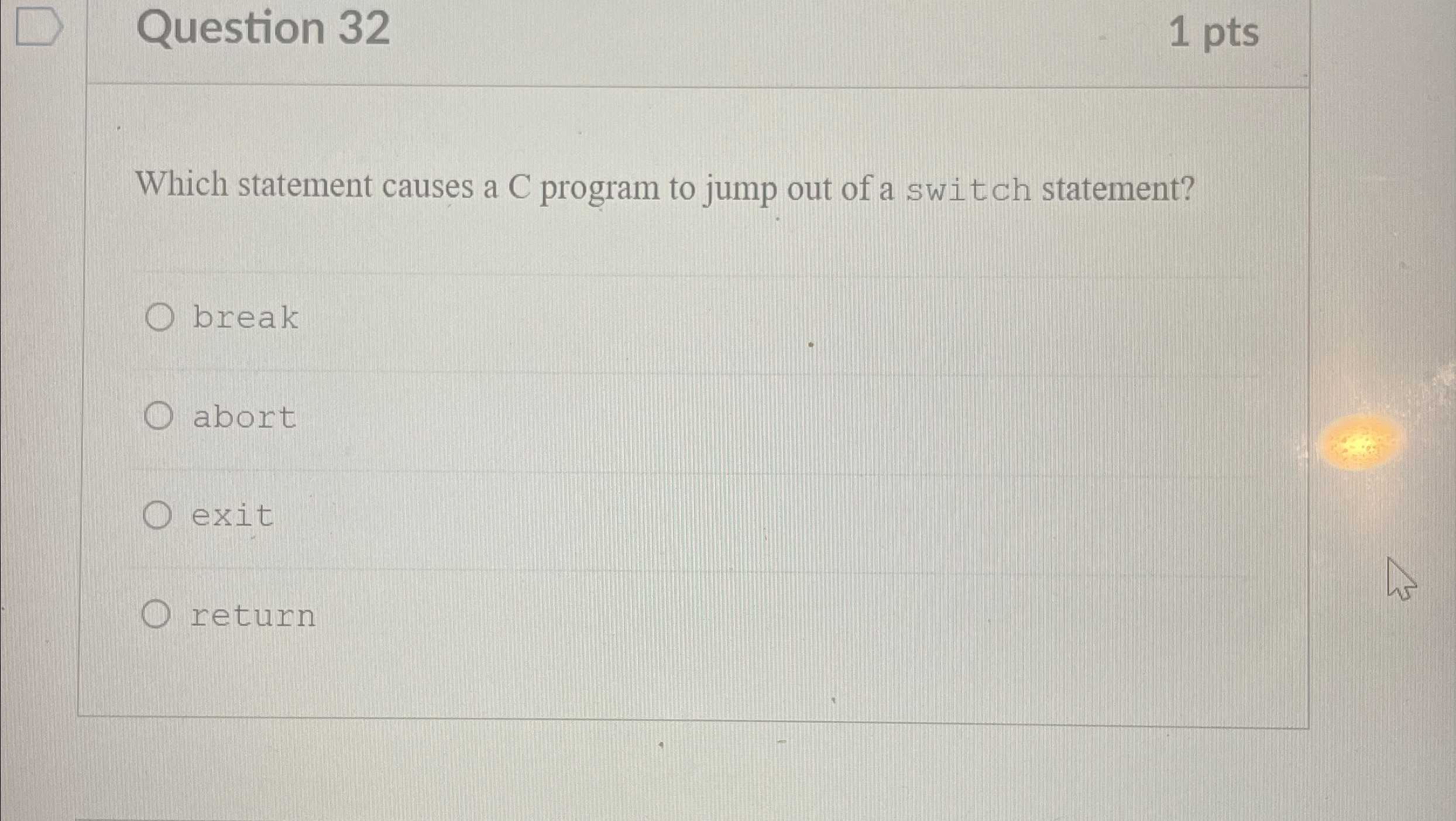 Question 3 2 1 p t s Which statement causes a C