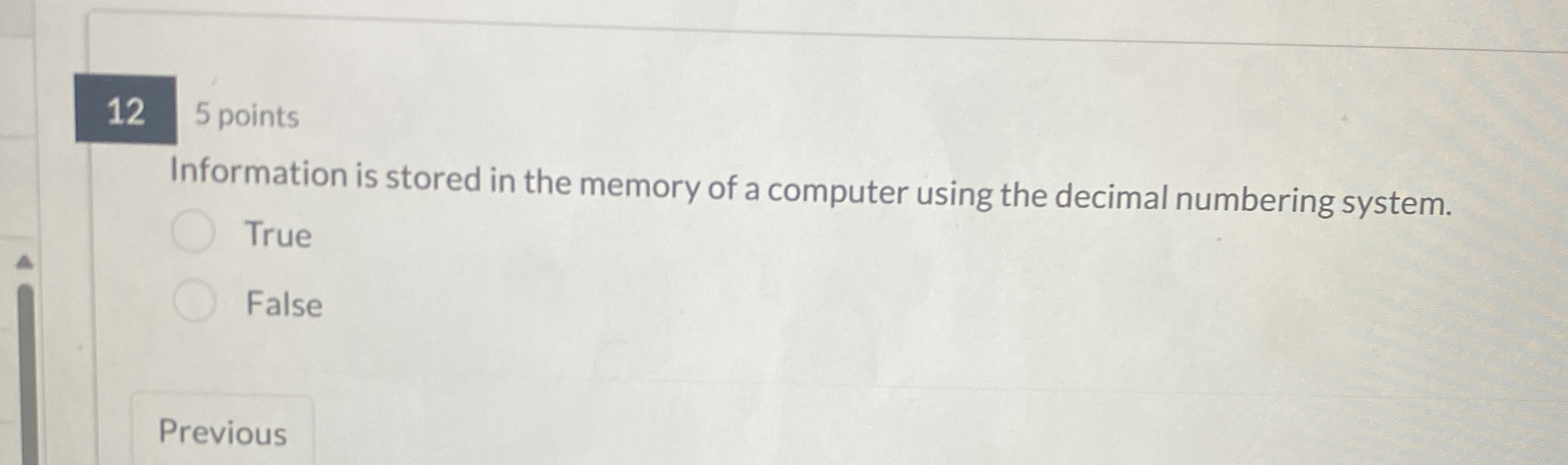 5 points Information is stored in the memory of a