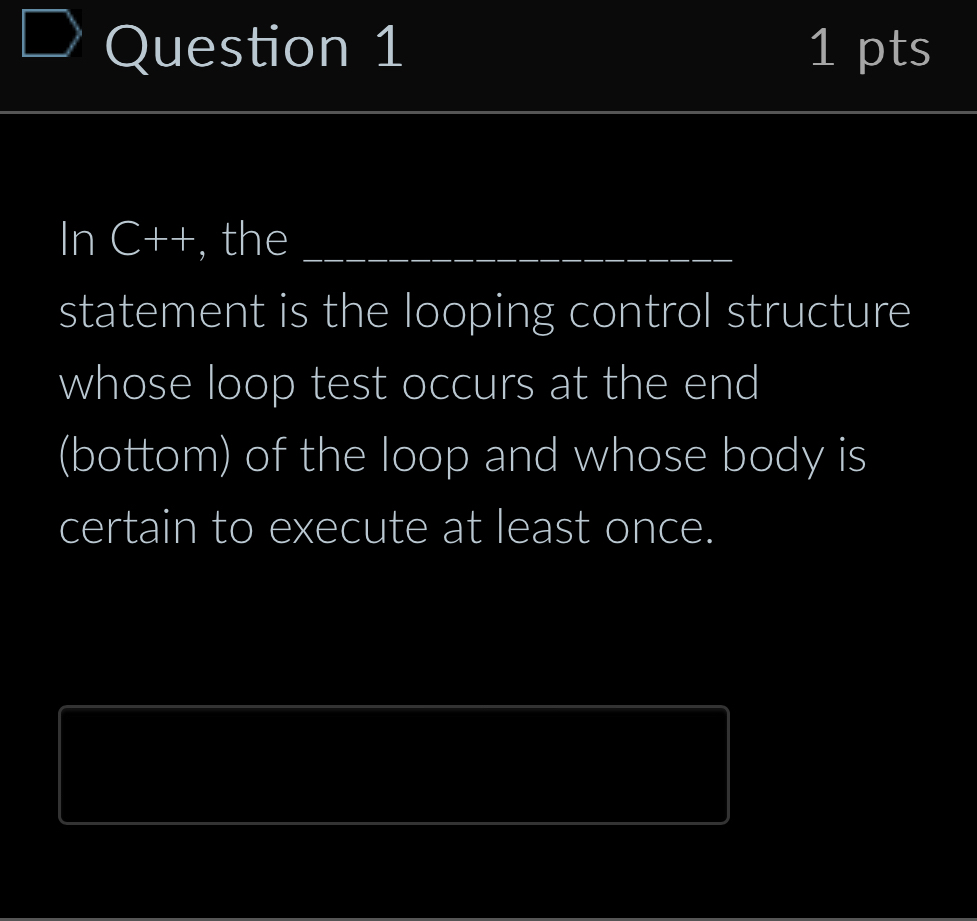 Question 1 1 p t s In C + + , the q , statement