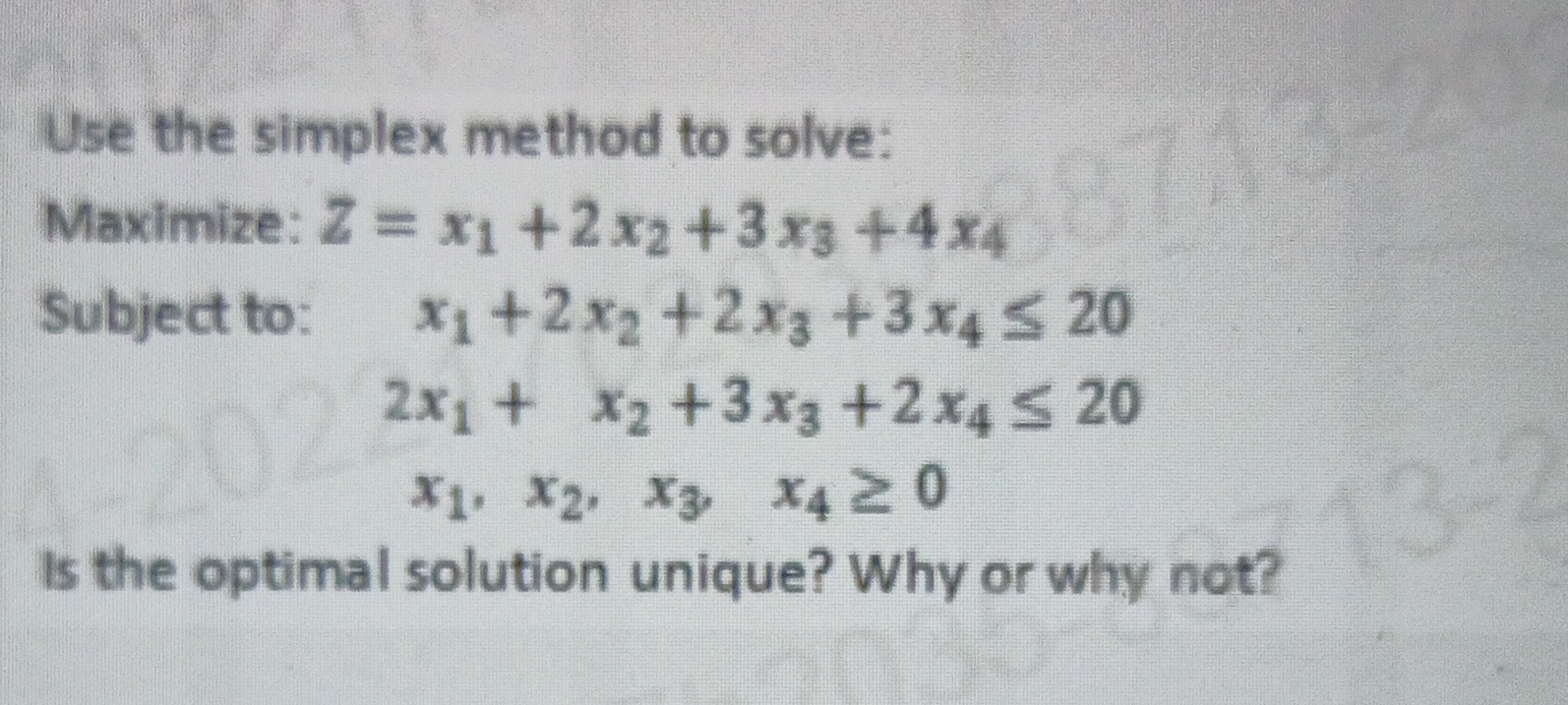 Use the simplex method to solve: Maximize: Z = ,