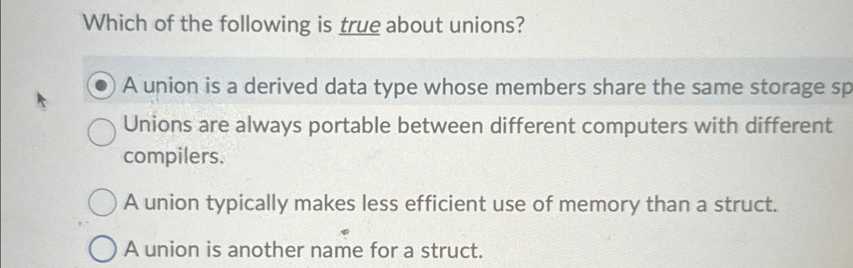 Which of the following is true about unions? A