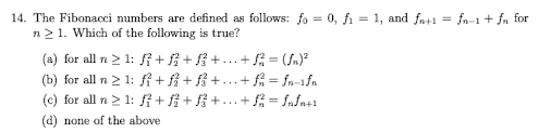 The Fibonacci numbers are defined as follows: f 0