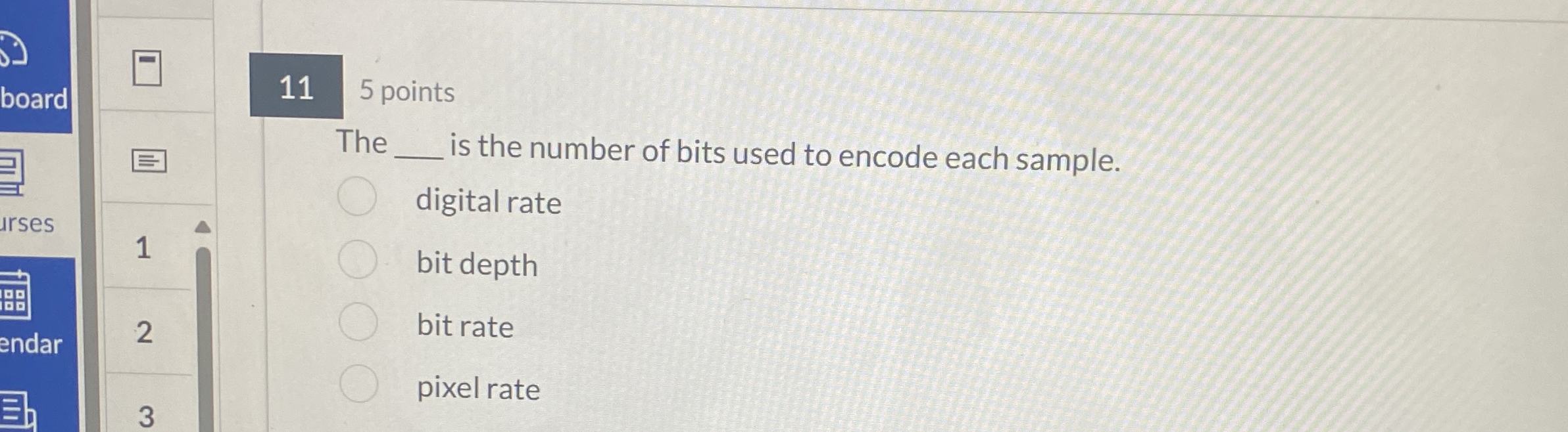 1 1 5 points The is the number of bits used to