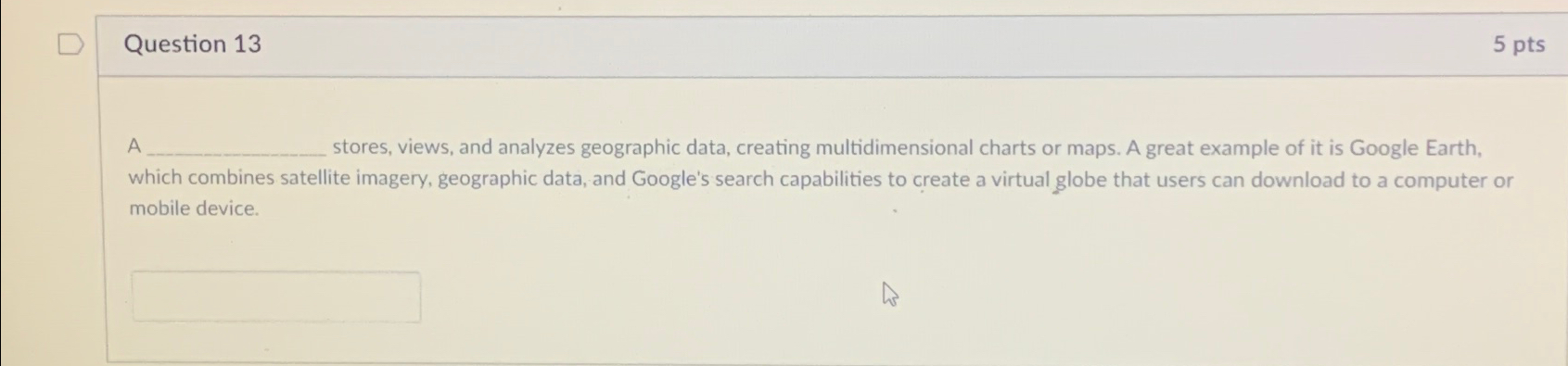 Question 1 3 5 pts A stores, views, and analyzes