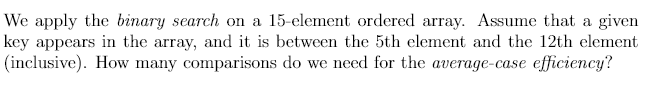We apply the binary search on a 1 5 - element