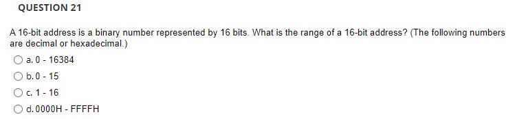 QUESTION 2 1 A 1 6 - bit address is a binary
