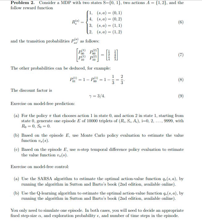 Problem 2 . Consider a MDP with two states S = {
