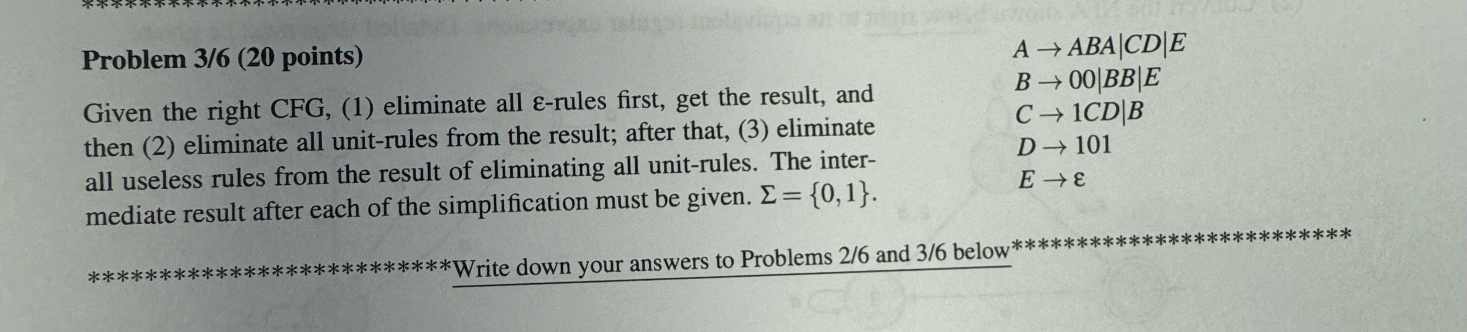 Problem 3 / 6 ( 2 0 points ) Given the right CFG