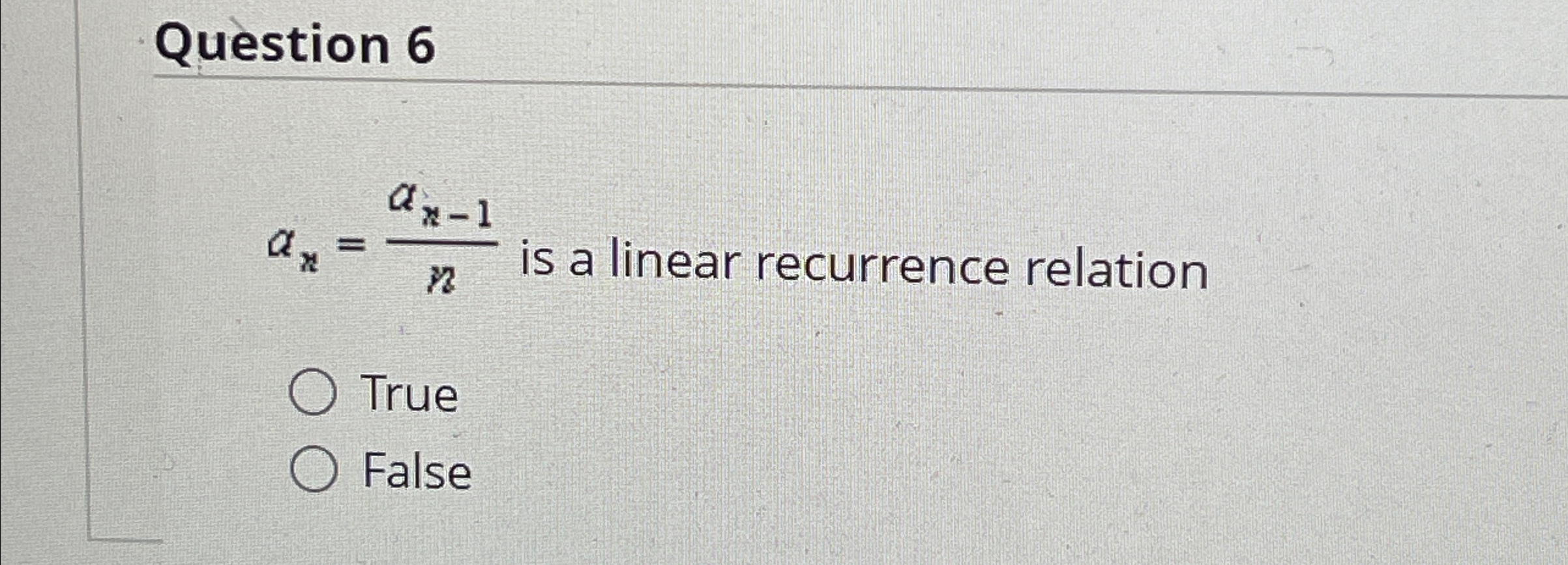 Question 6 a n = a n - 1 n is a linear recurrence
