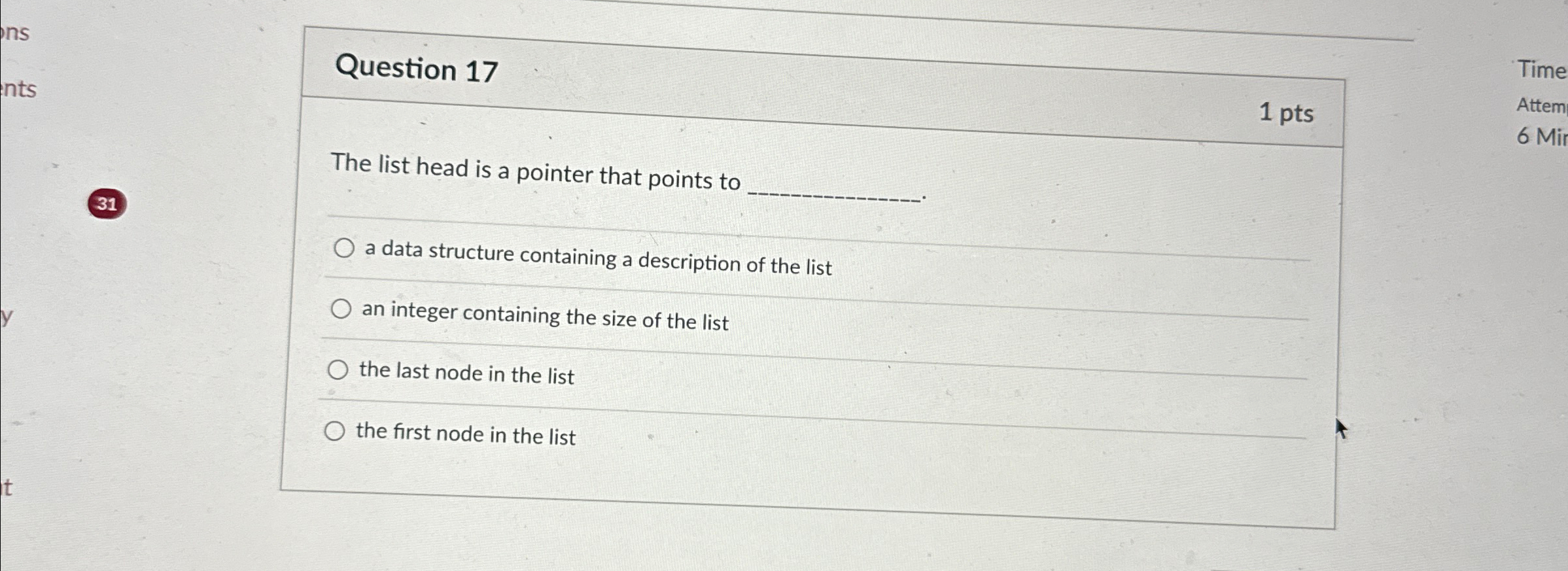 Question 1 7 1 pts The list head is a pointer