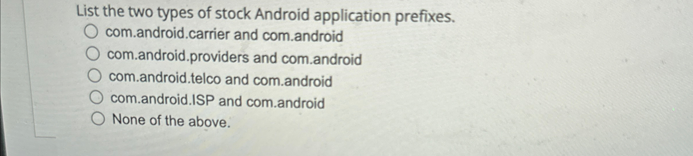 List the two types of stock Android application