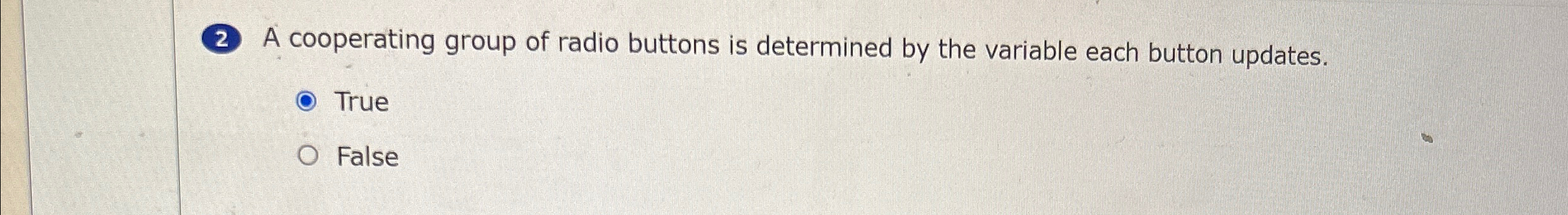 ( 2 ) A cooperating group of radio buttons is
