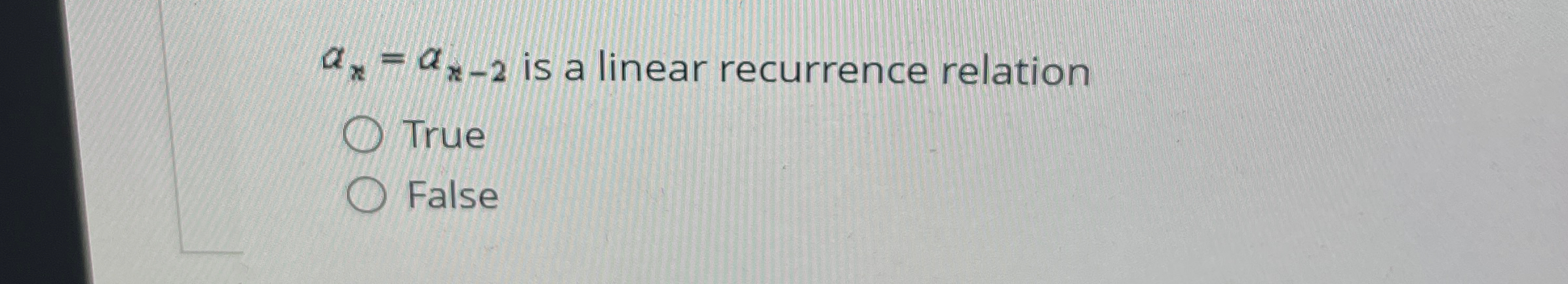 a n = a n - 2 is a linear recurrence relation
