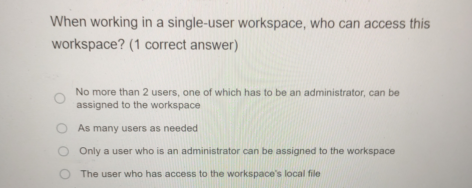 When working in a single - user workspace, who