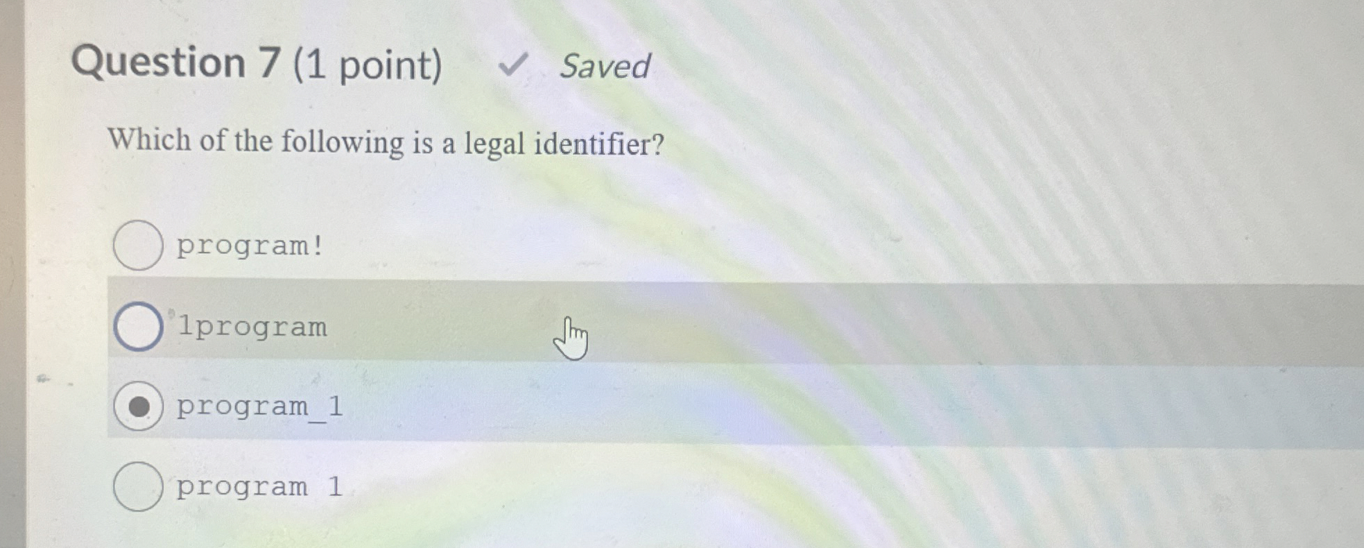 Question 7 ( 1 point ) Saved Which of the