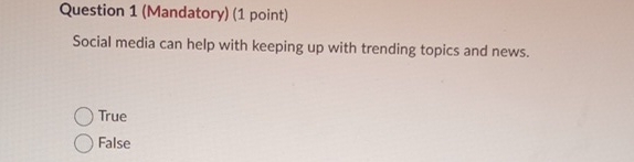 Question 1 ( Mandatory ) ( 1 point ) Social media