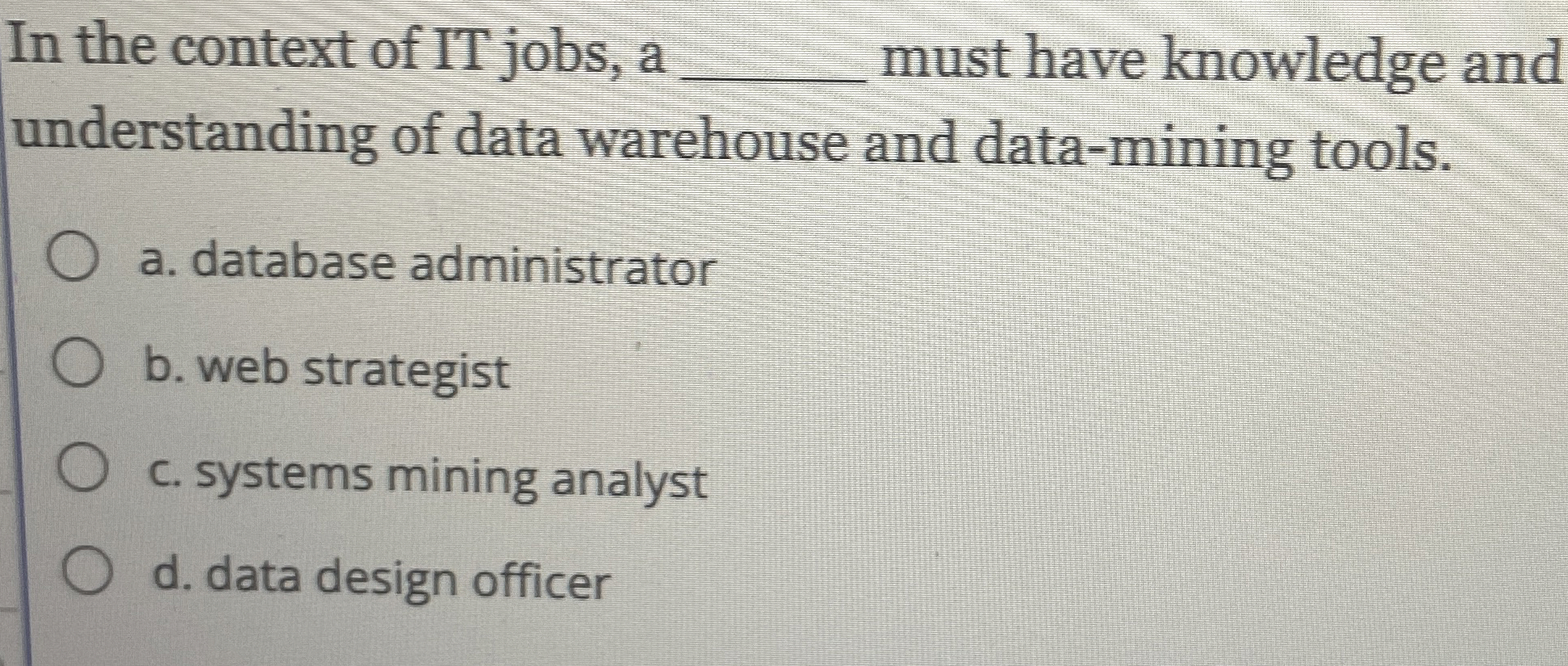 In the context of IT jobs, a q , must have