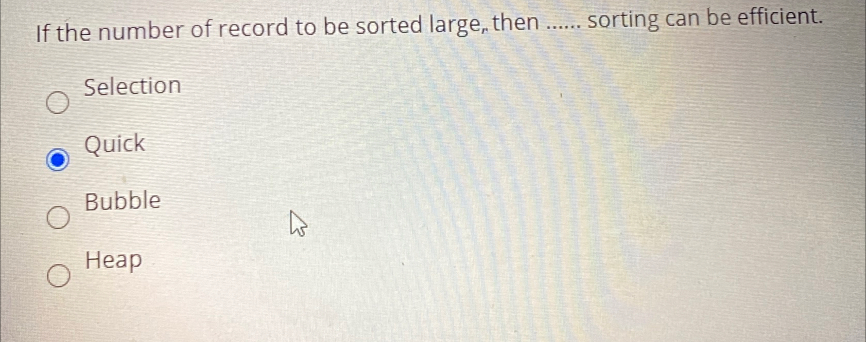 If the number of record to be sorted large, then