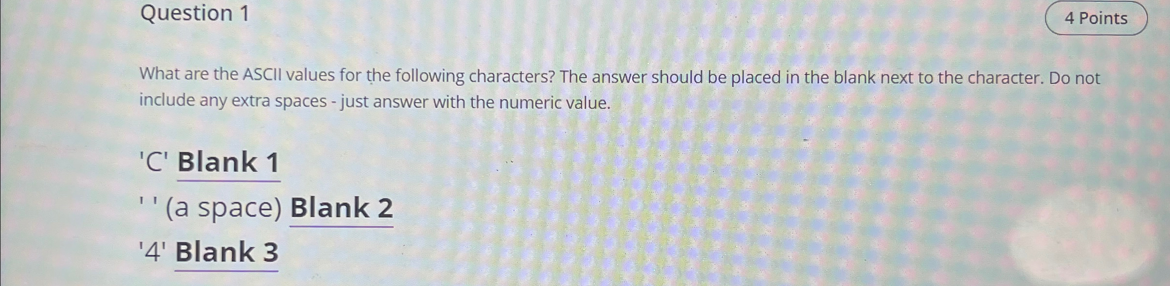 Question 1 What are the ASCII values for the