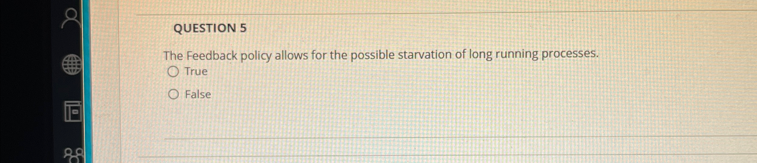 QUESTION 5 The Feedback policy allows for the