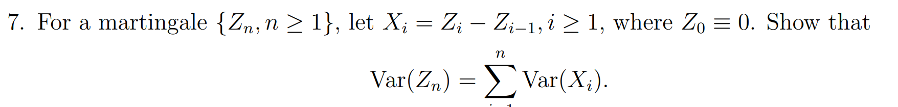 For a martingale { Z n , n 1 } , let x i = Z i -