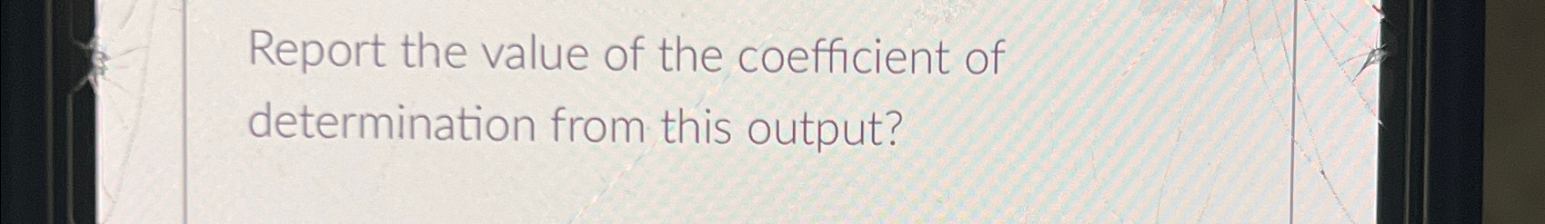 Report the value of the coefficient of