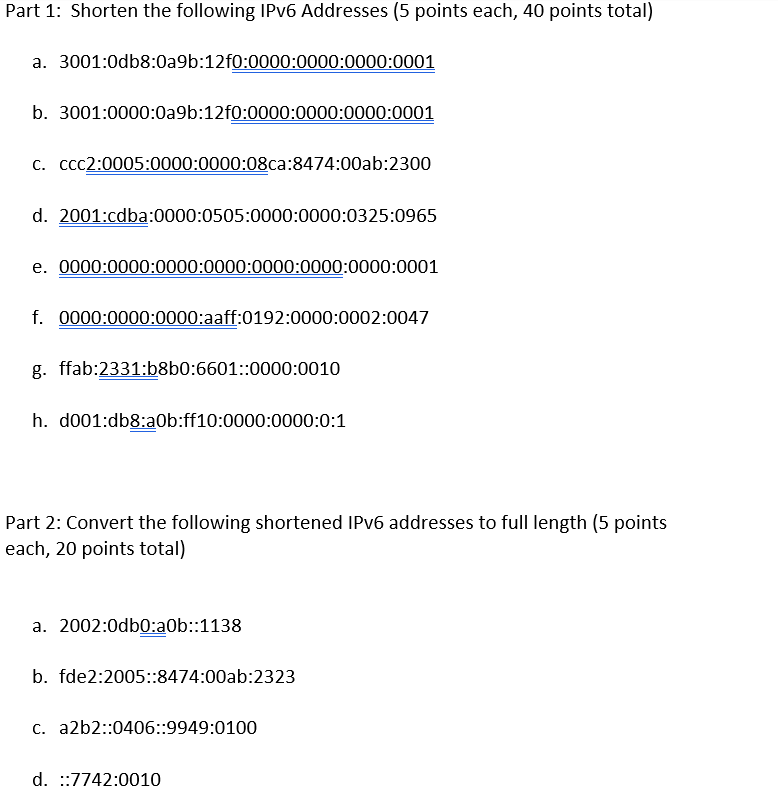 Part 1 : Shorten the following IPv 6 Addresses (