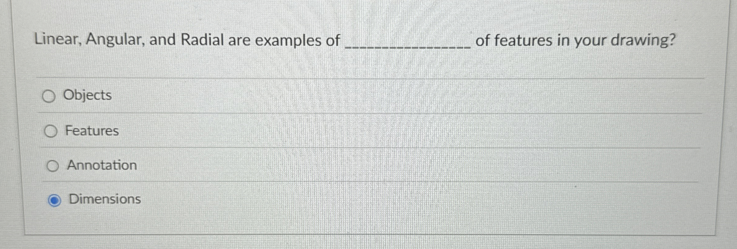 Linear, Angular, and Radial are examples of of
