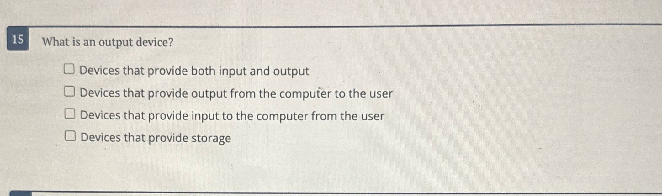 1 5 What is an output device? Devices that