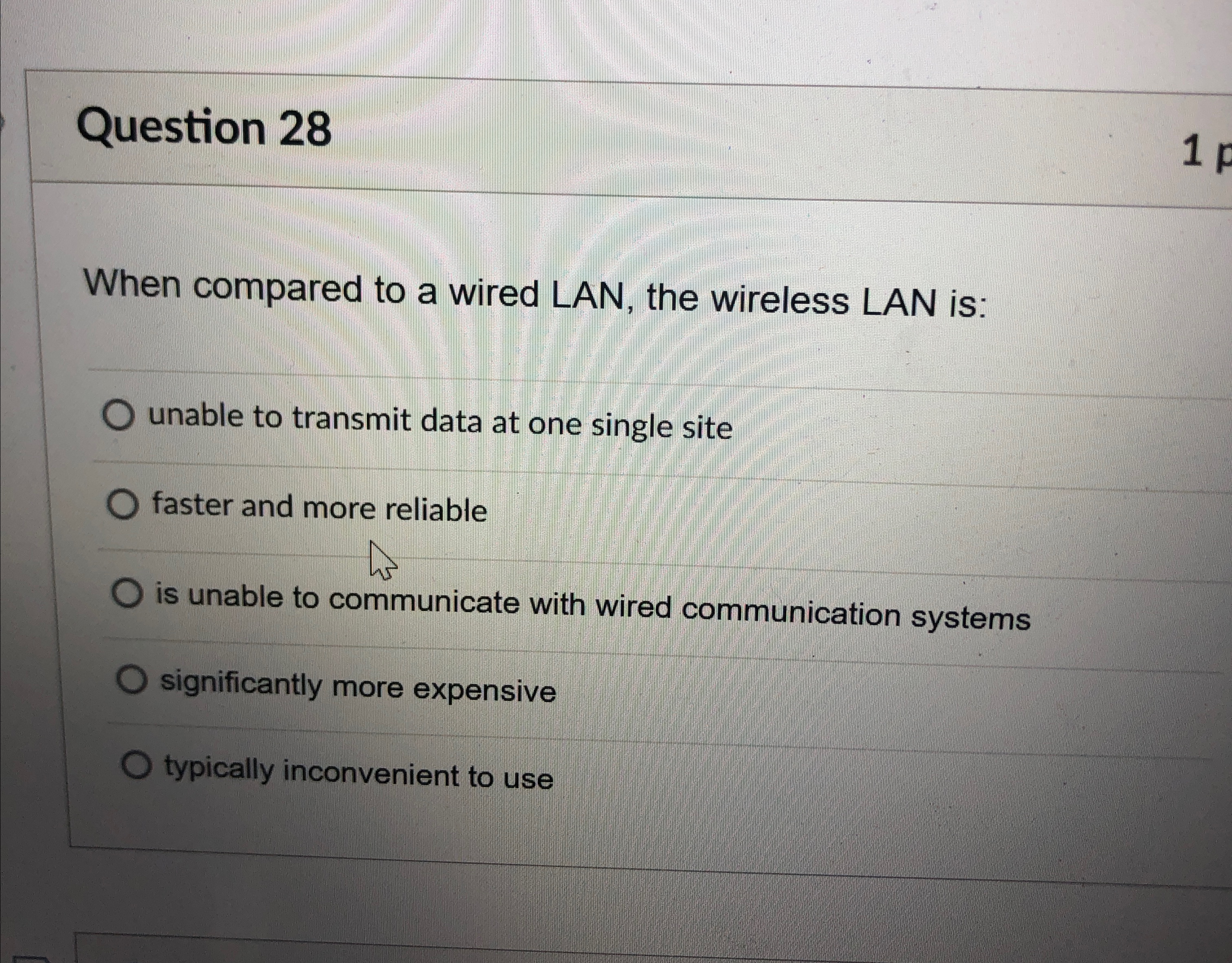 Question 2 8 When compared to a wired LAN, the