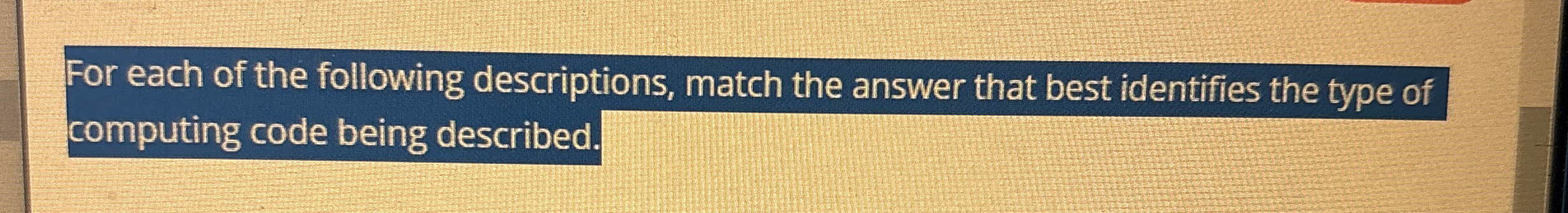 For each of the following descriptions, match the