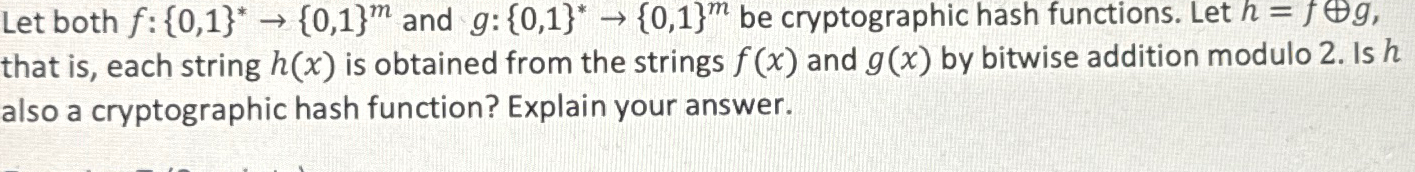 Let both f : { 0 , 1 } * * { 0 , 1 } m and g : {