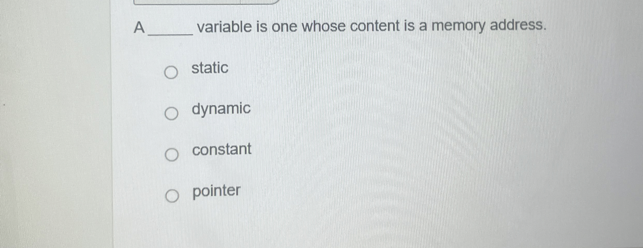 A variable is one whose content is a memory
