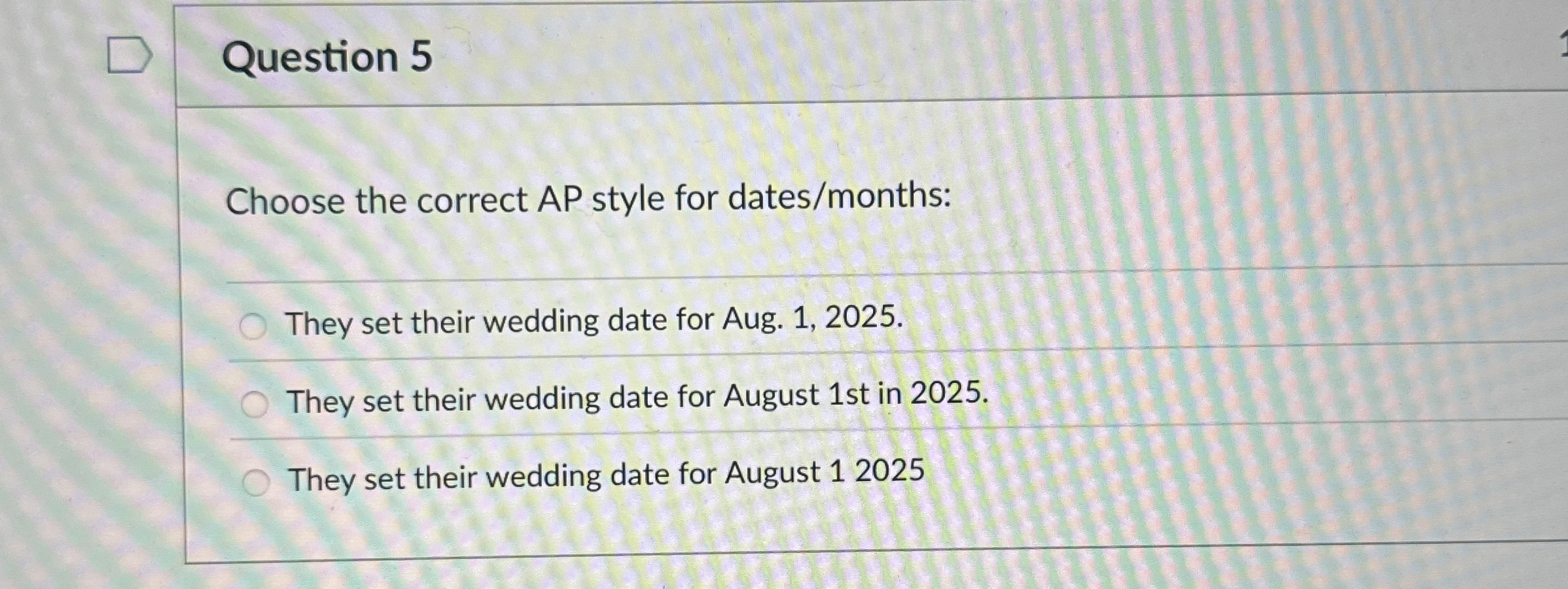 Question 5 Choose the correct AP style for dates