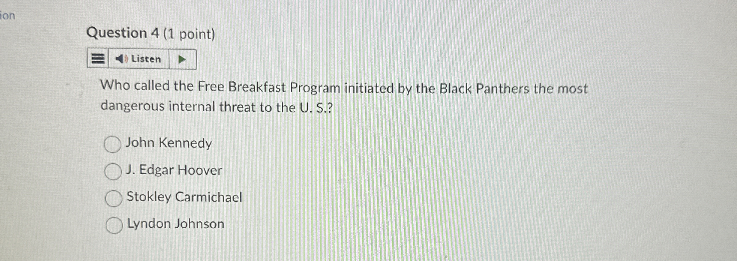 Question 4 ( 1 point ) Listen Who called the Free