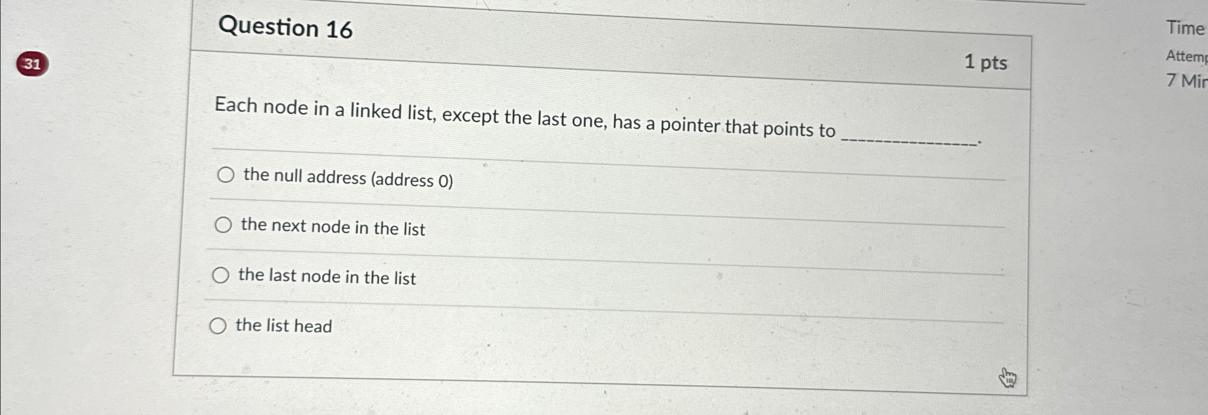 Question 1 6 1 pts 3 1 Each node in a linked