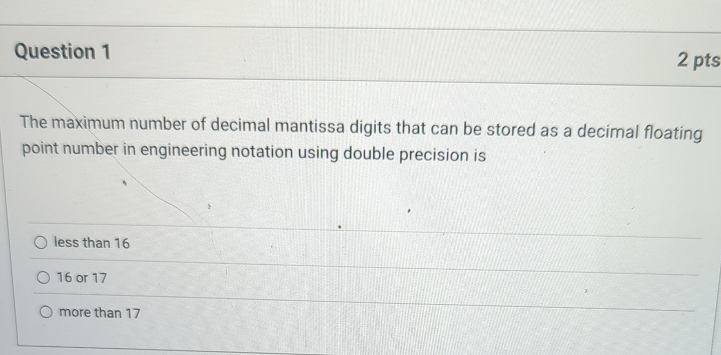 Question 1 2 pts The maximum number of decimal