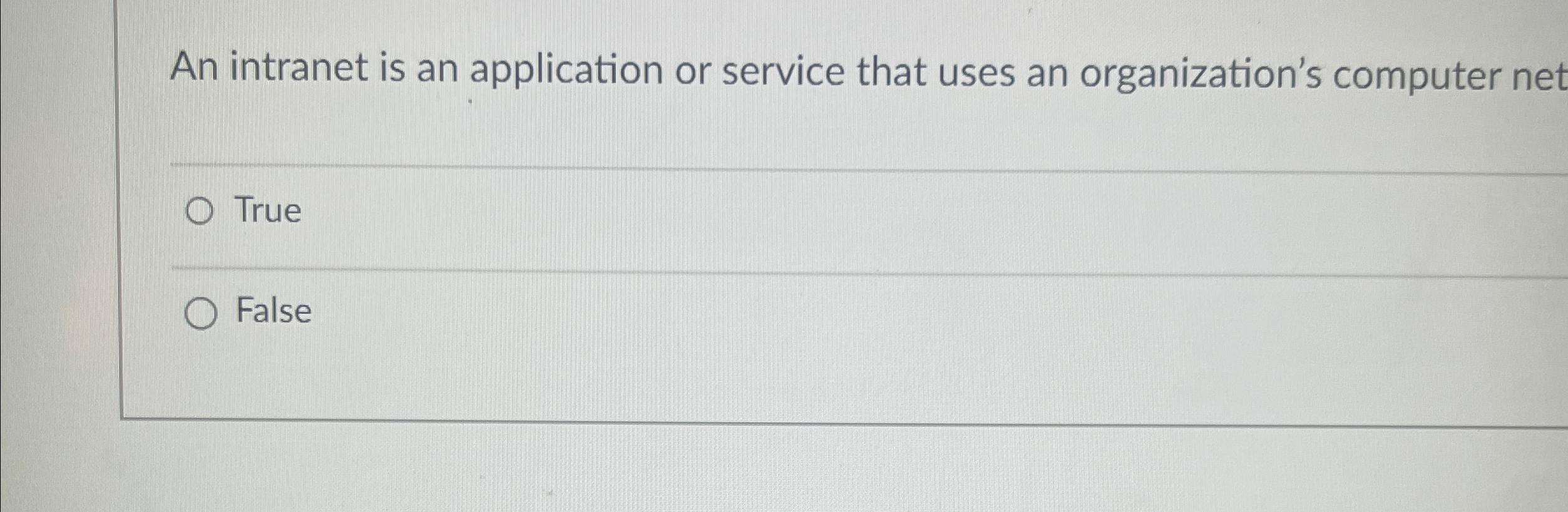 An intranet is an application or service that