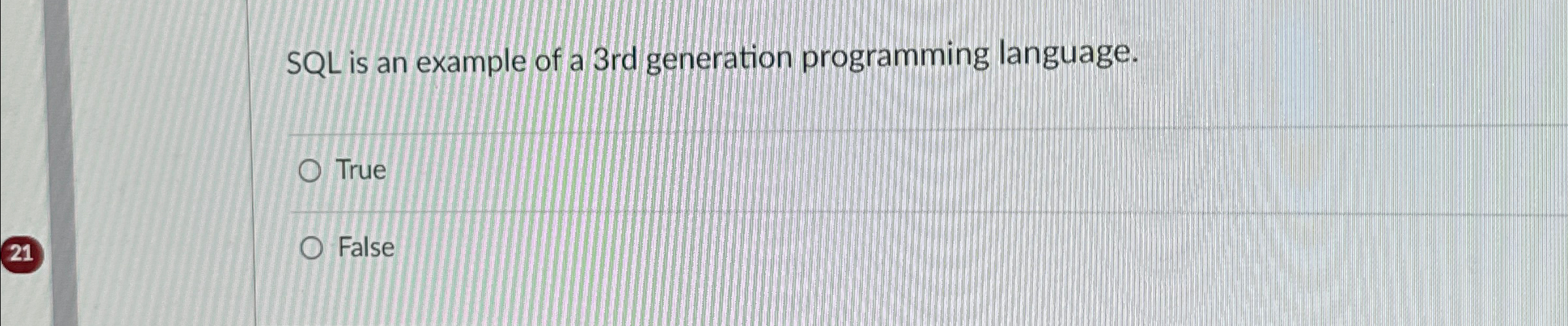 SQL is an example of a 3 rd generation