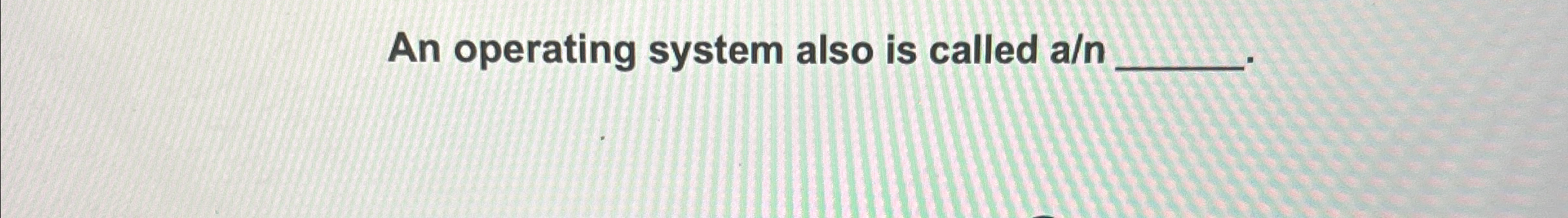 An operating system also is called a / n