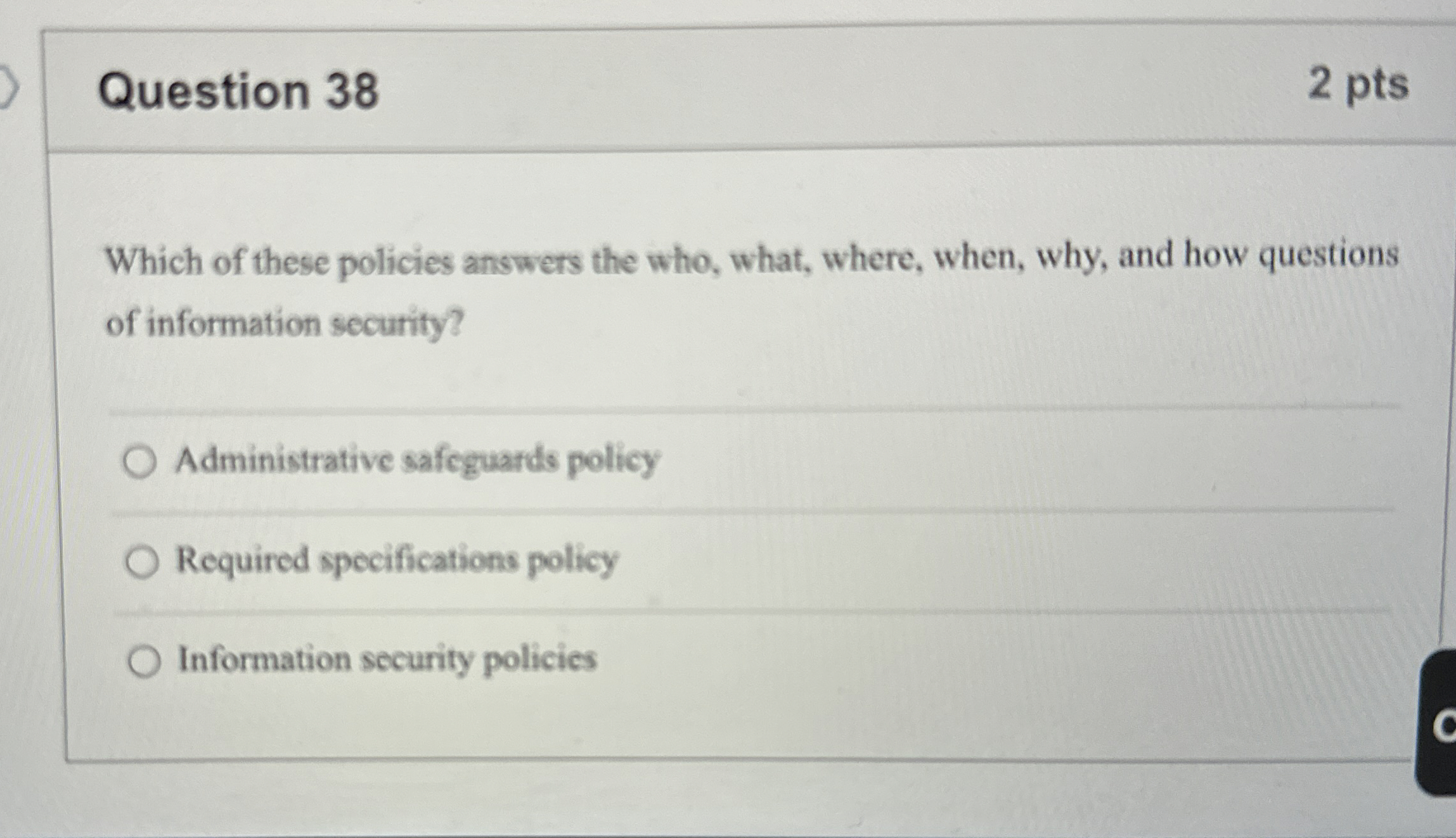 Question 3 8 2 pts Which of these policies