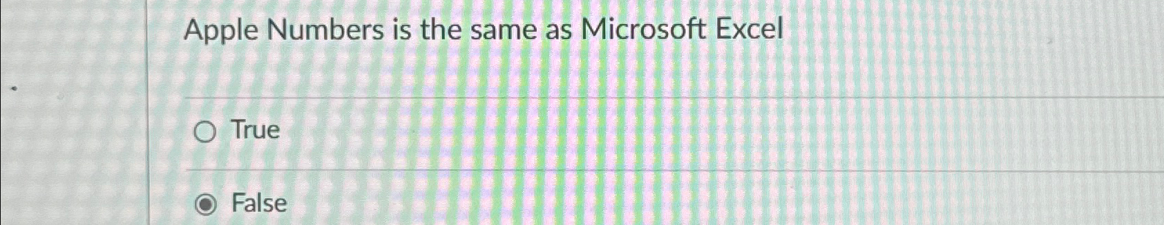Apple Numbers is the same as Microsoft Excel True