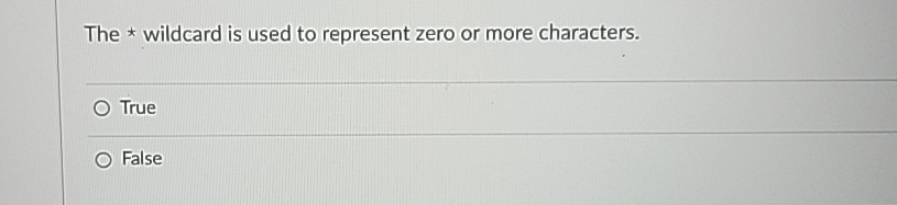 The * wildcard is used to represent zero or more
