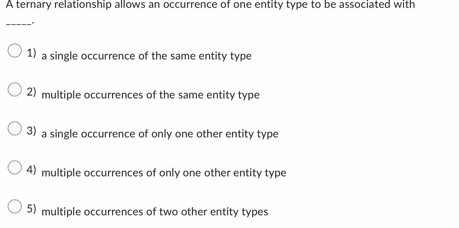 A ternary relationship allows an occurrence of