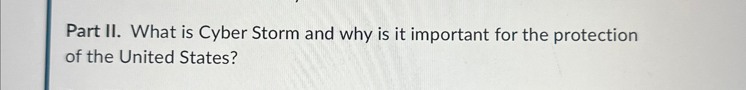 Part II . What is Cyber Storm and why is it