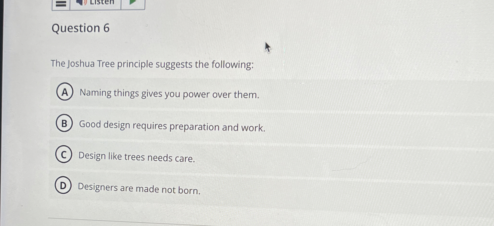 Question 6 The Joshua Tree principle suggests the