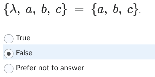 { , a , b , c } = { a , b , c } True False Prefer
