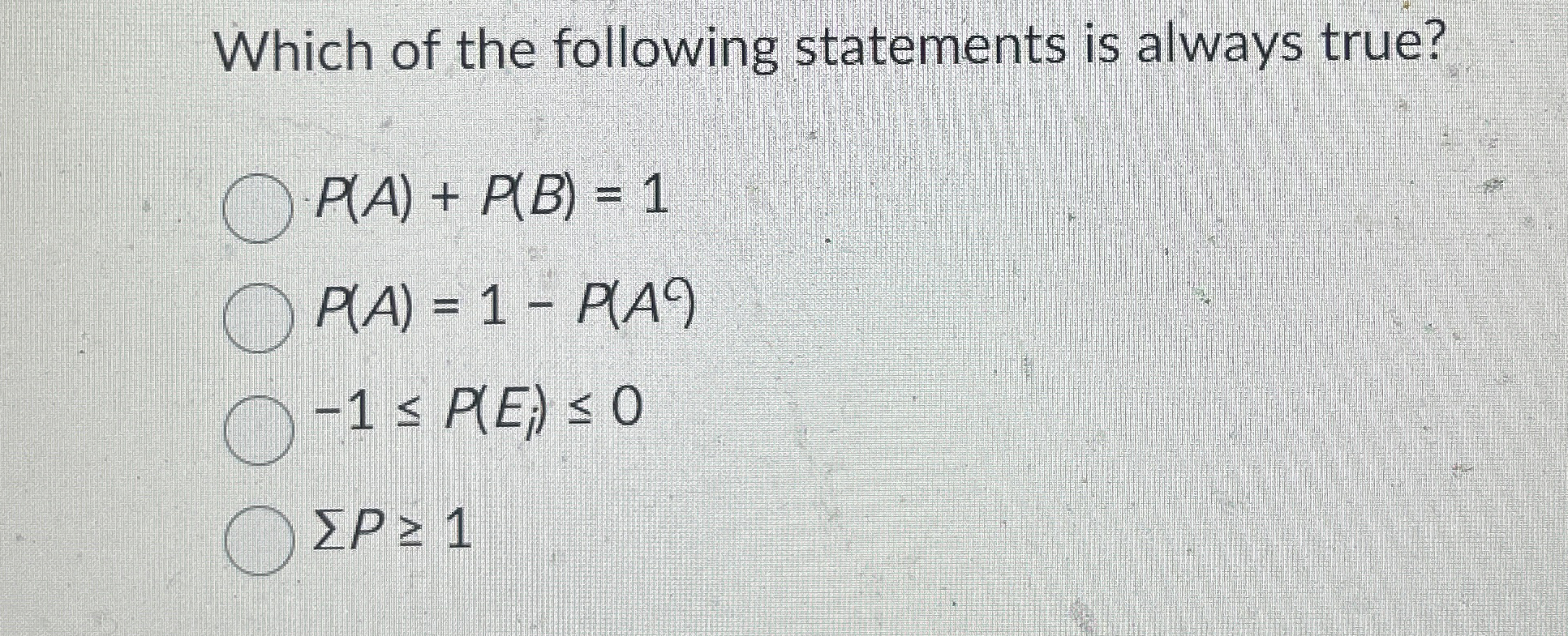 Which of the following statements is always true?