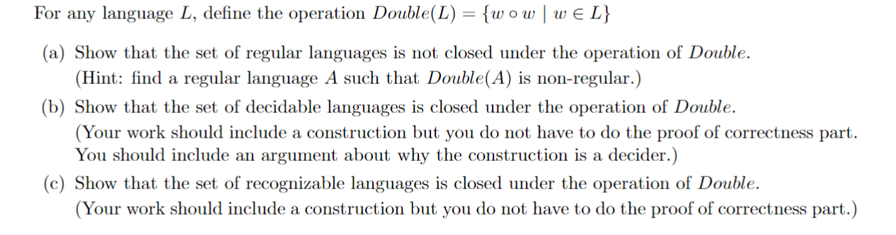 For any language L , define the operation Double